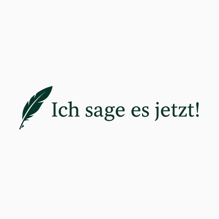Ich sage es jetzt!